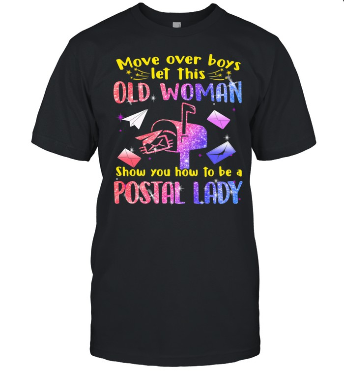 Move Over Boys Let This Old Woman Show You How To Be A Postal Lady Logo Bling Shirt