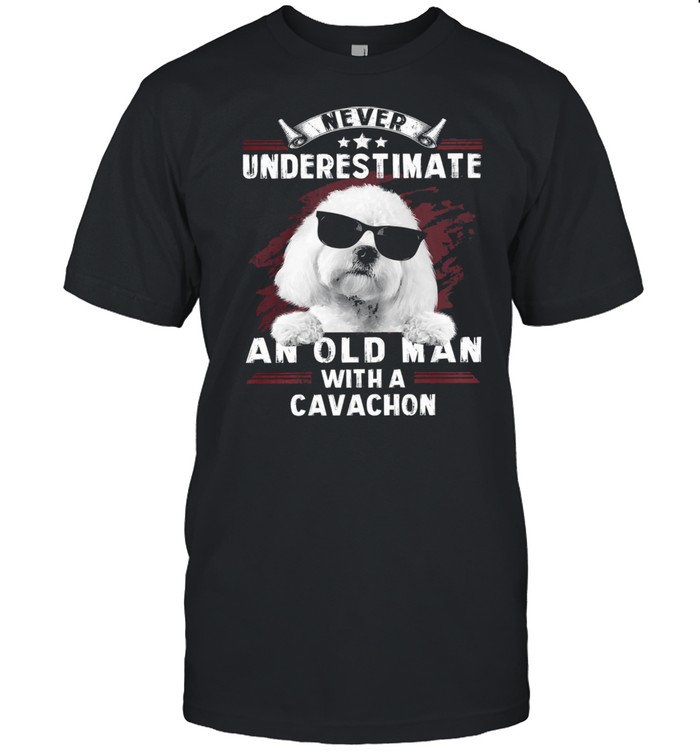 Never underestimate an old man with a cavachon shirt