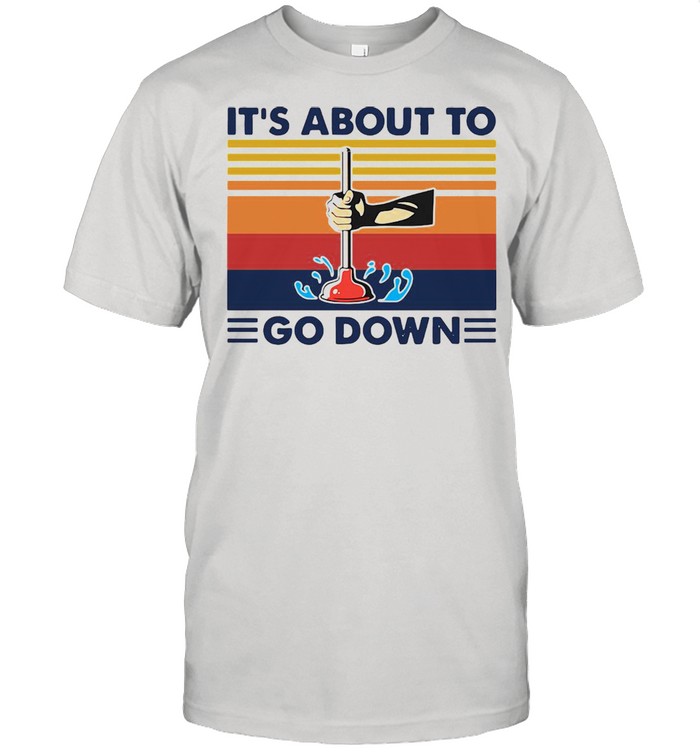 Plumber It’s About To Go Down Vintage T-shirt