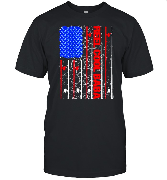 Reel Cool Baba American flag 2021 shirt