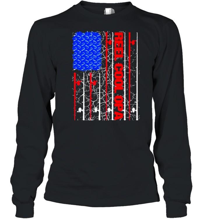 Reel Cool Opa American flag 2021 shirt Long Sleeved T-shirt