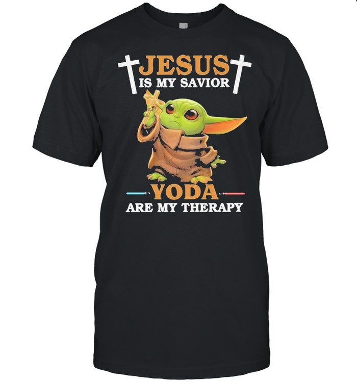 Star Wars Jesus Is My Savior Yoda Are My Therapy shirt