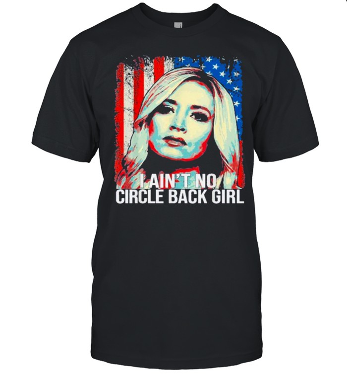 The Kayleigh McEnany I Aint No Circle Back Girl American Flag shirt