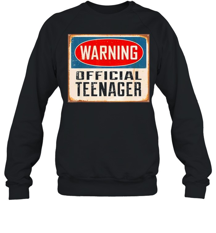 WarningTeenager  shirt Unisex Sweatshirt