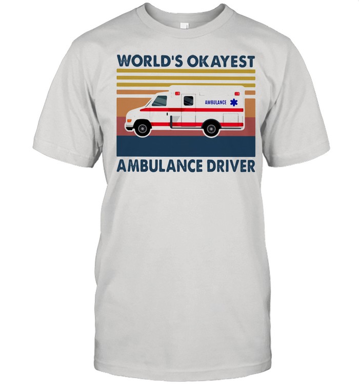 World’s Okayest Ambulance Driver Vintage Shirt