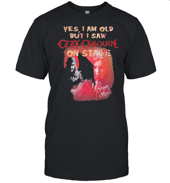 Yes I Am Old But I Saw Ozzy Osbourne On Stage Signature Shirt