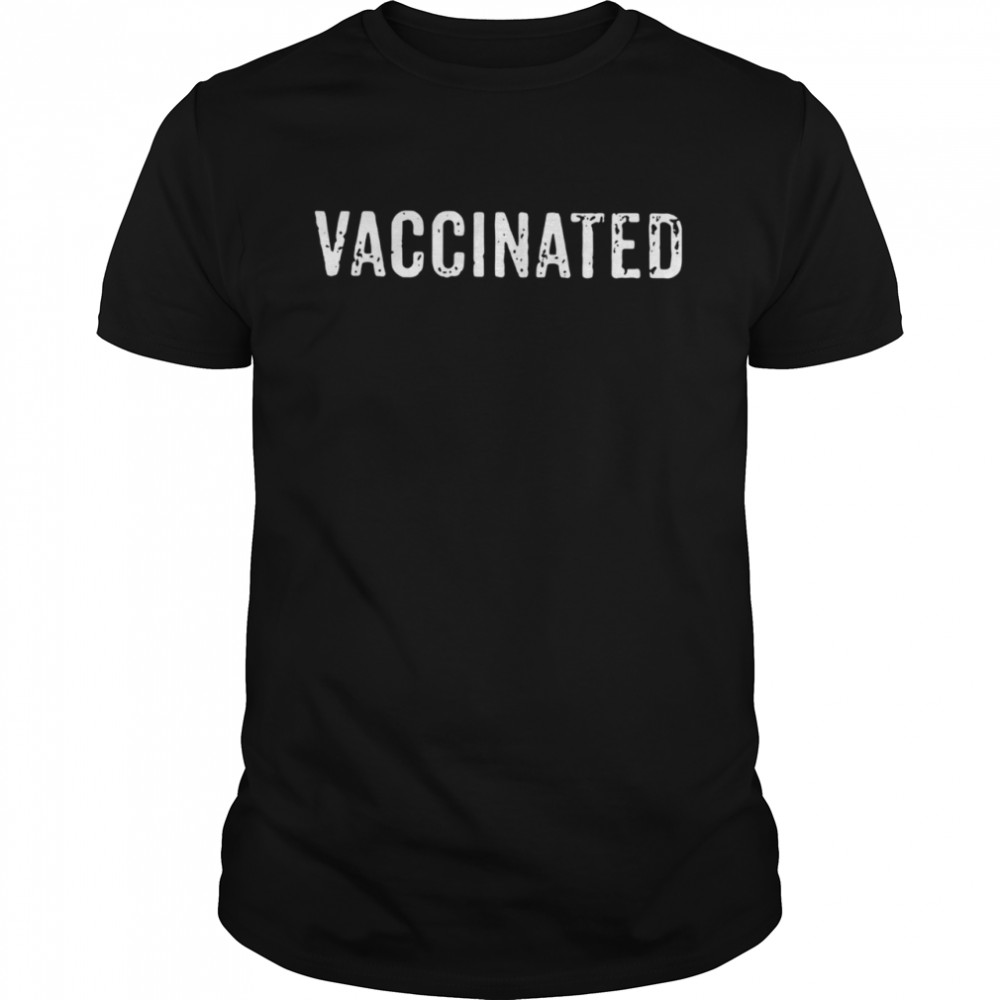 2021 Vaccinated shirt