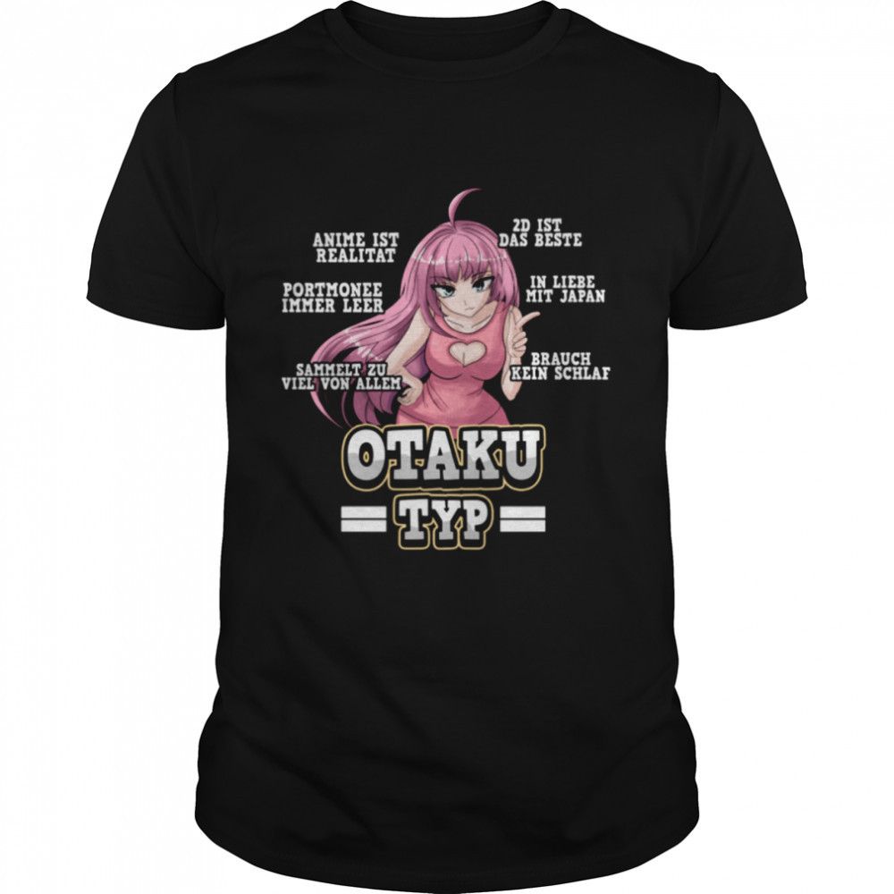 Anime Otaku Typ Lustige Charakter Weeb Sprüche shirt