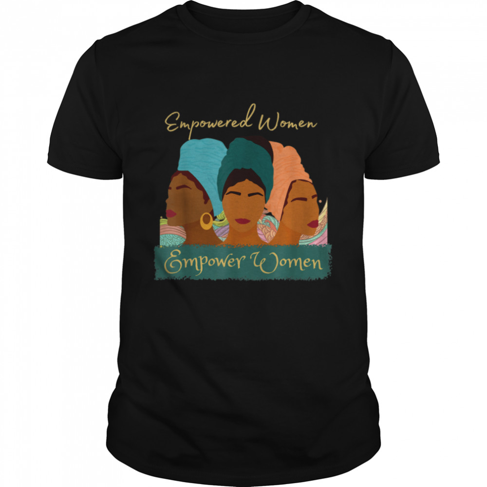 Black History Woman Empowerment African American shirt