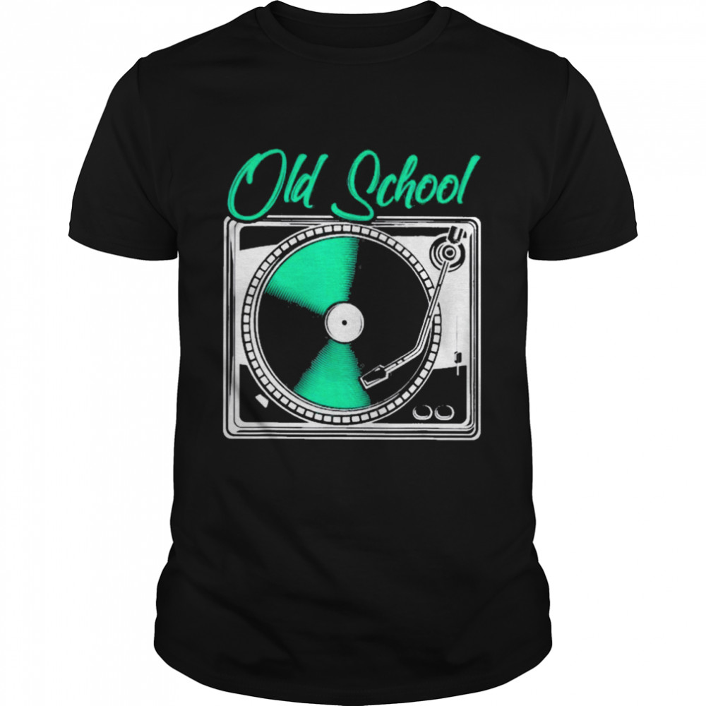 Dj Old School Turntable shirt