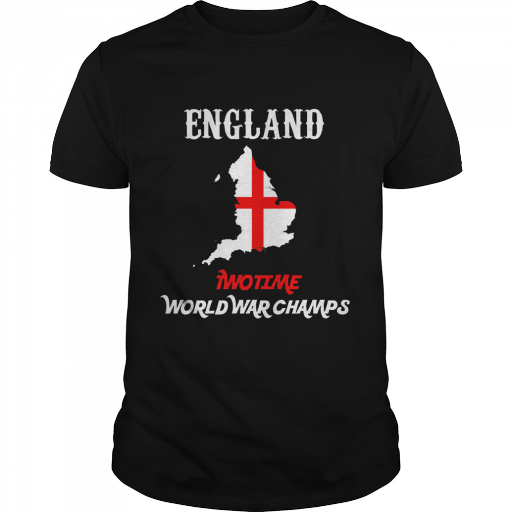 England two time world war champs shirt