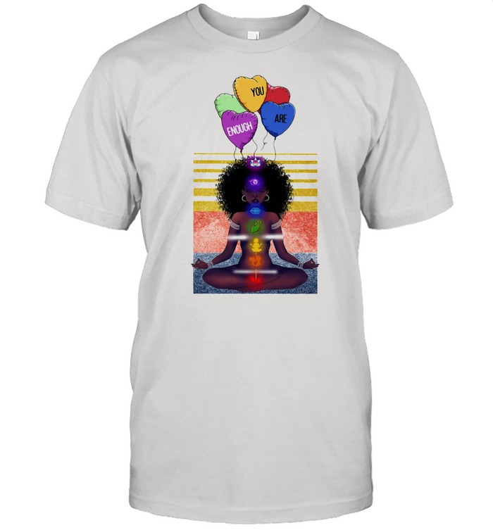 Enough you are balloon black girl yoga meditate vintage shirt