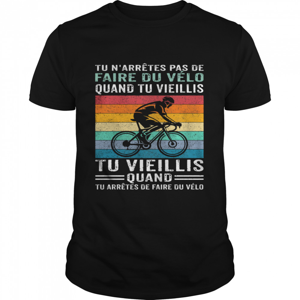 Faire du velo tu vieillis quand cycling biker vintage shirt