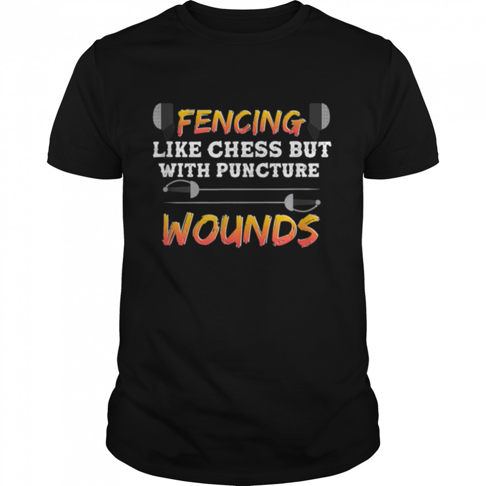 Fencing Like Chess But With Puncture Wounds Sport shirt