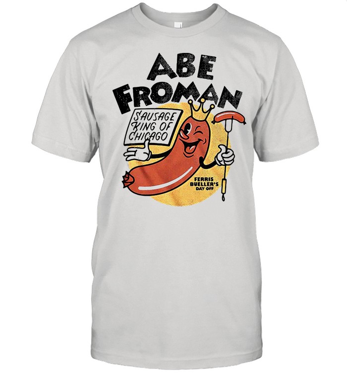 Ferris Bueller’s Day Off Abe Froman Sausage King T-shirt