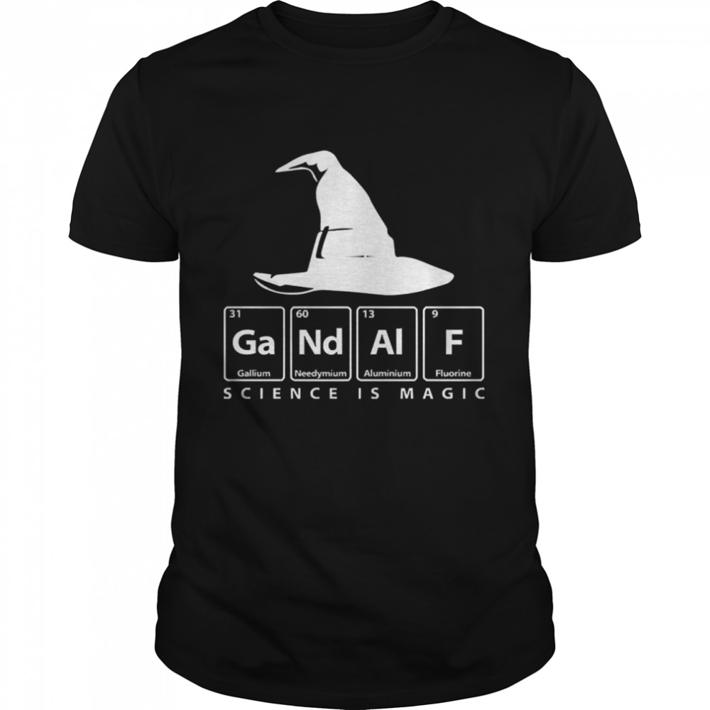 Gandalf science is magic shirt