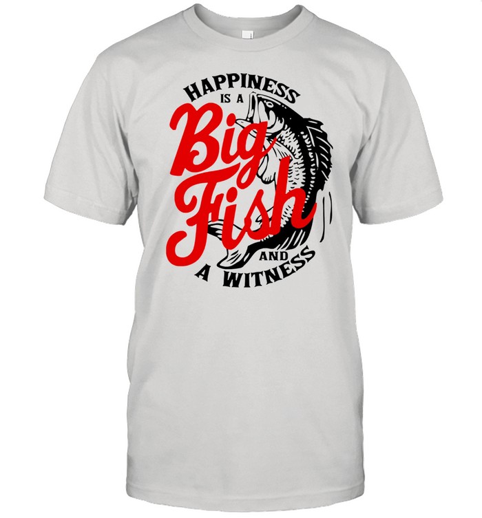 Happiness is a big fish and a witness shirt