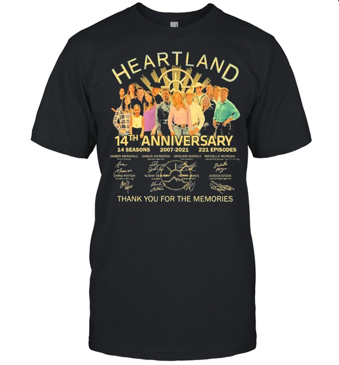 Heartland 14th Anniversary 14 Seasons 2007 2021 221 Episodes Signatures Thank You For The Memories Shirt