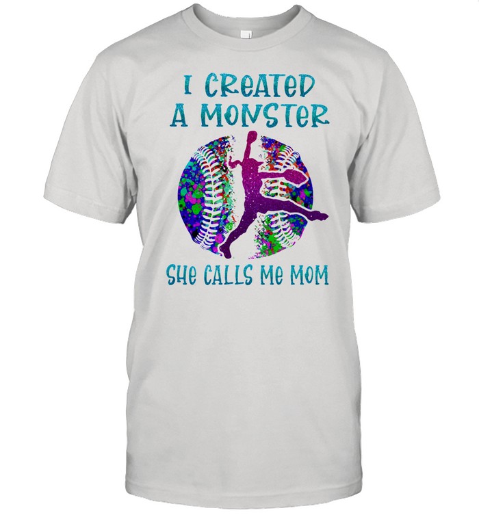 I created a monster she calls me mom baseball shirt