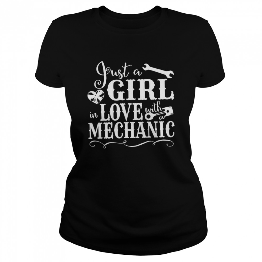 Just A Girl In Love With A Mechanic shirt Classic Women's T-shirt