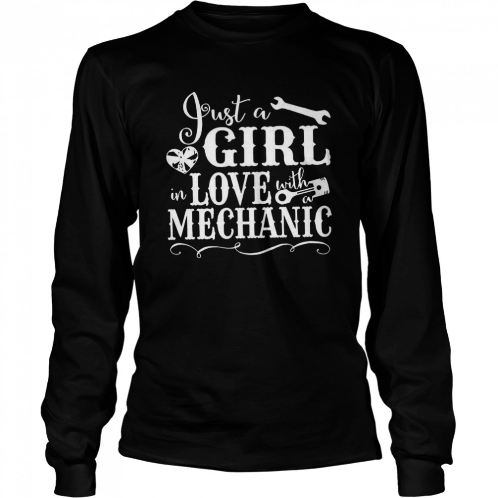 Just A Girl In Love With A Mechanic shirt Long Sleeved T-shirt