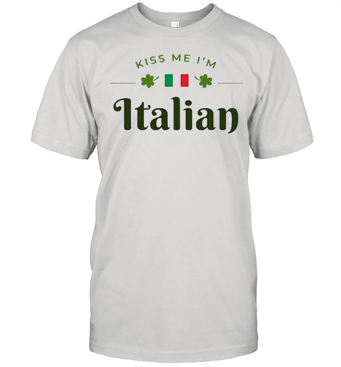 Kiss Me I’m Italian Saint Patrick Day Shirt