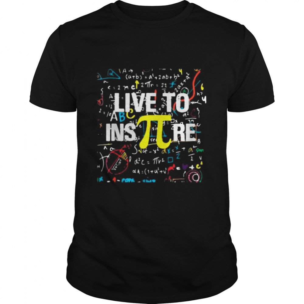 Live To InsPire Pi 3.14 Math Teacher Pi National Day Tee shirt