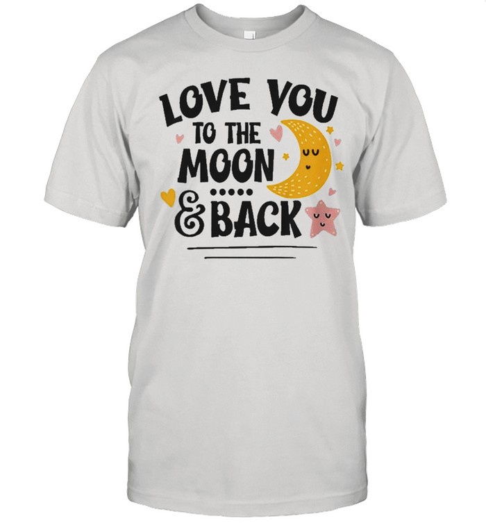 Love You To The Moon & Back Love Song Music shirt