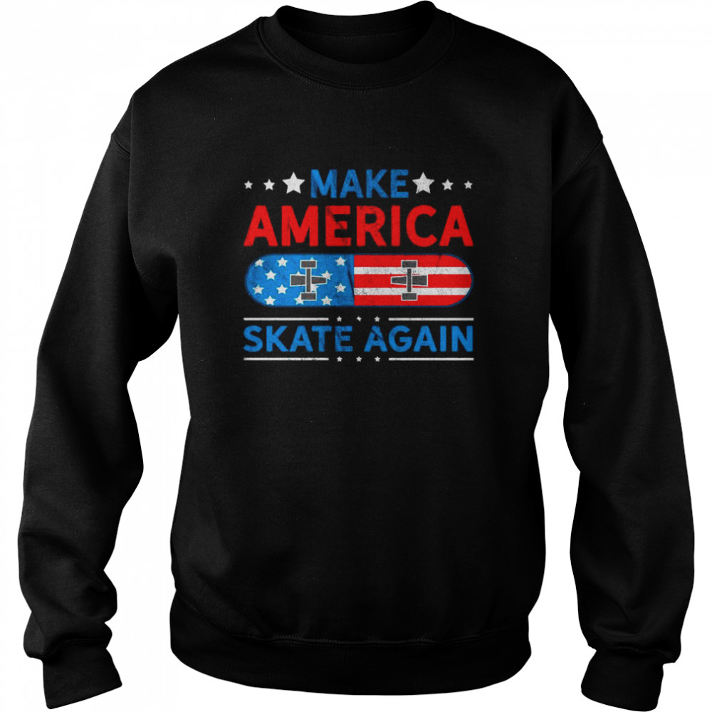 Make America Skate Again Flag shirt Unisex Sweatshirt