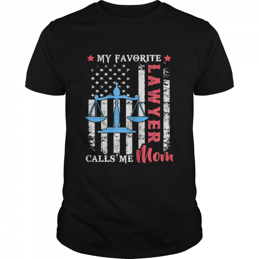 My Favorite Lawyer Calls Me Mom USA Flag Mother’s day shirt