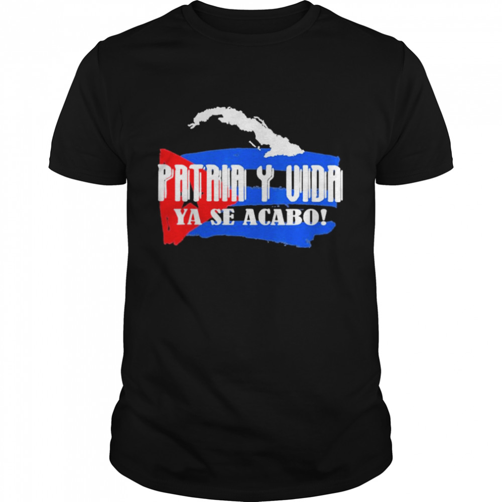 Patria Y Vida Ya Se Acabo Cuba flag 2021 shirt