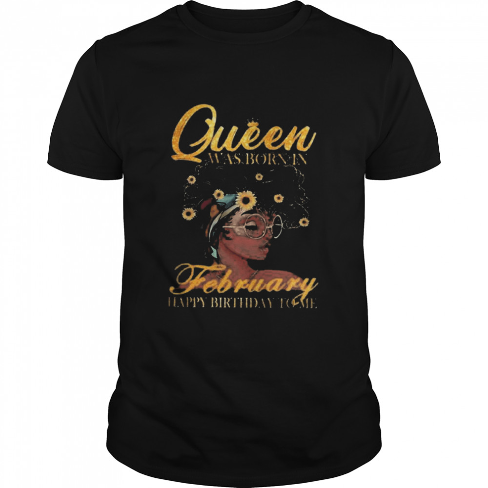 Queen Was Born In February Happy Birthday To Me  Classic Men's T-shirt