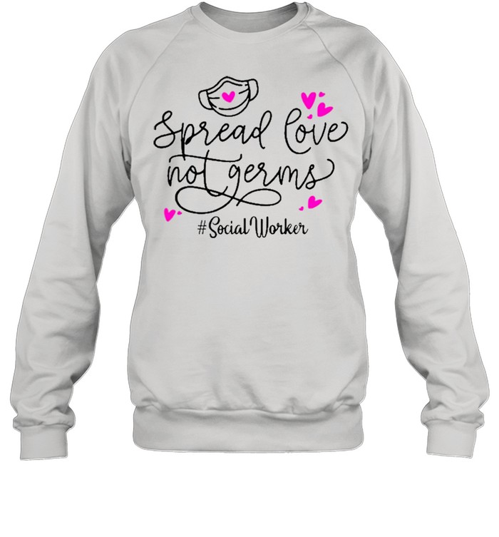 Spread Love Not Germs Social Worker Valentine’s Day  Unisex Sweatshirt
