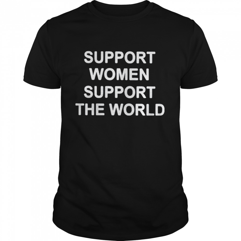 support women support the world shirt