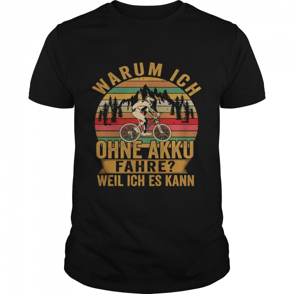 Warum ich ohne akku fahre weil ich kann vintage shirt