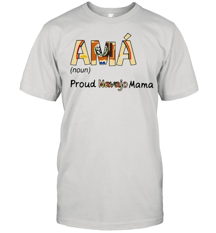Ama Noun Proud Navajo Mama T-shirt