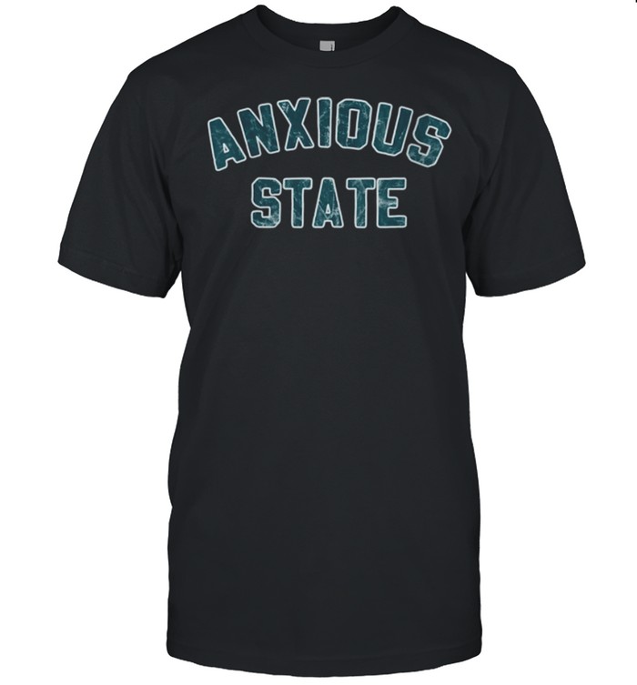 Anxious State Vintage College Anxiety Disorder shirt