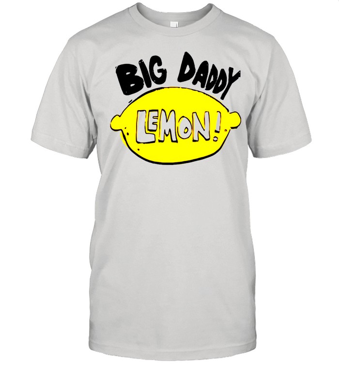 Big daddy lemon shirt