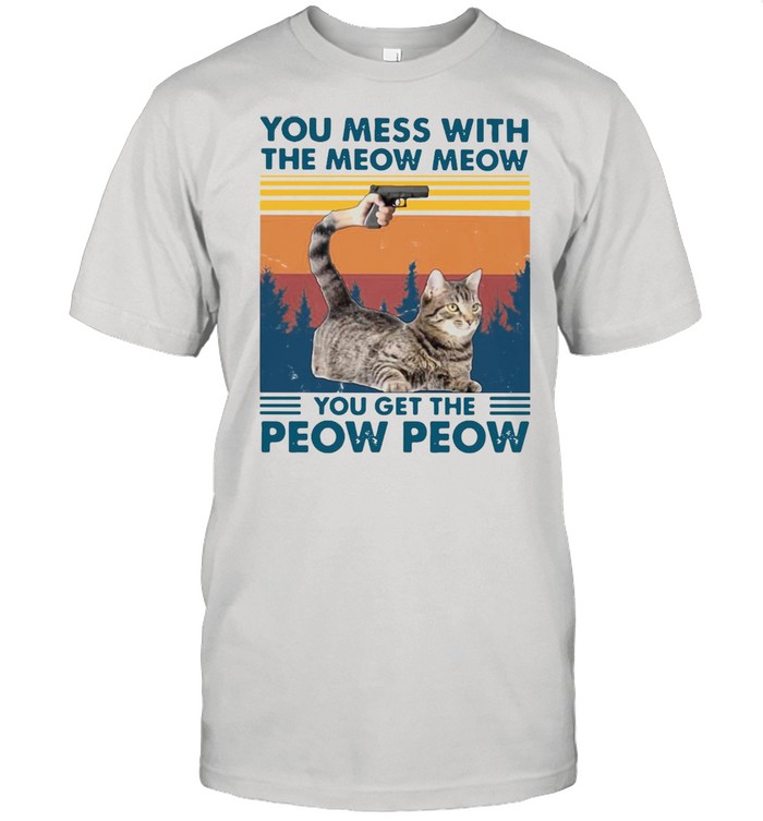 Black Cat You Mess With The Meow Meow You Get The Peow Peow Vintage T-shirt