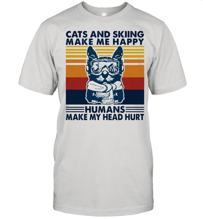 Cats And Skiing Make Me Happy Humans Make My Head Hurt Vintage shirt