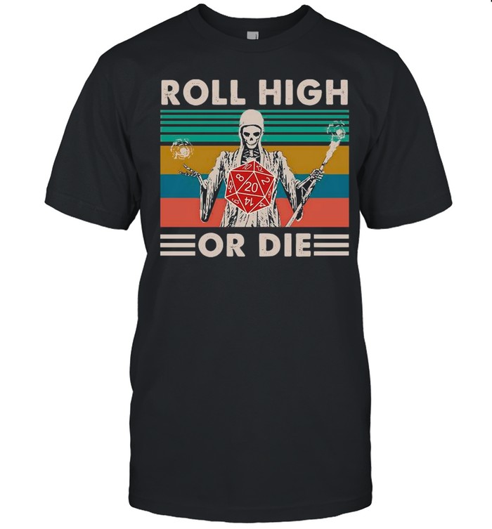 Death Devil Roll High Or Die Vintage shirt