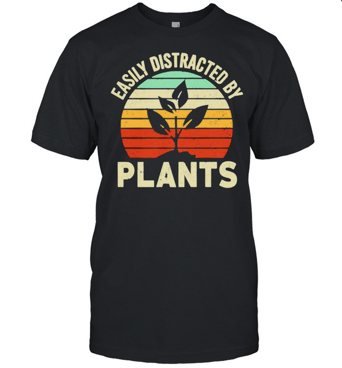 Easily distracted by plants vintage shirt