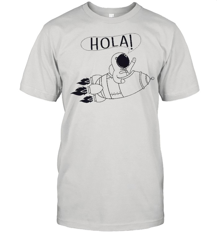 Hola Rocket Astronaut Shirt