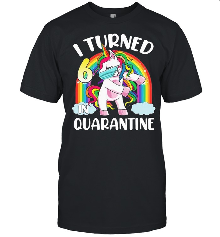 I Turned 6 In Quarantine Flossing Unicorn 6Th Birthday Shirt