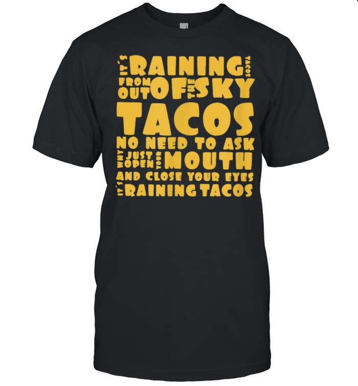 Its Raining Tacos shirt