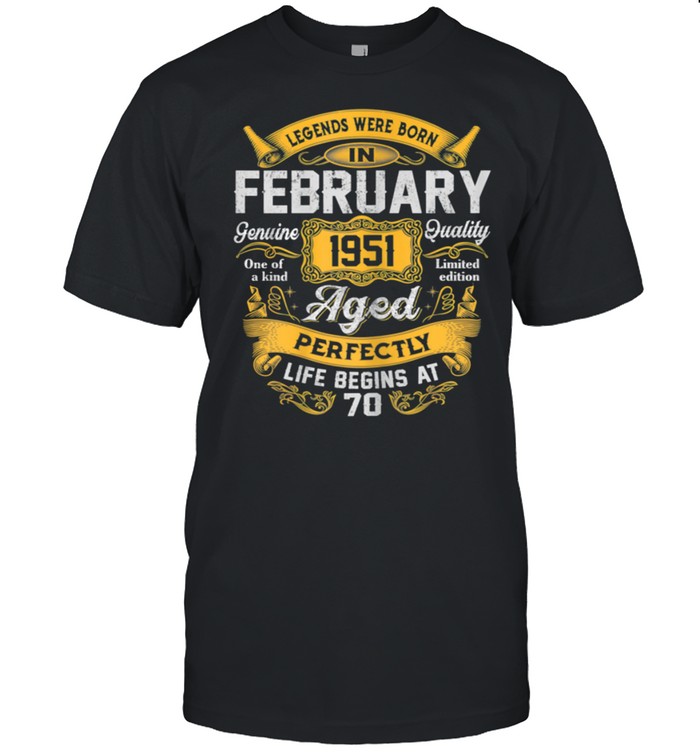 Legends Born In February 1951 70th Bday 70 Years Old shirt