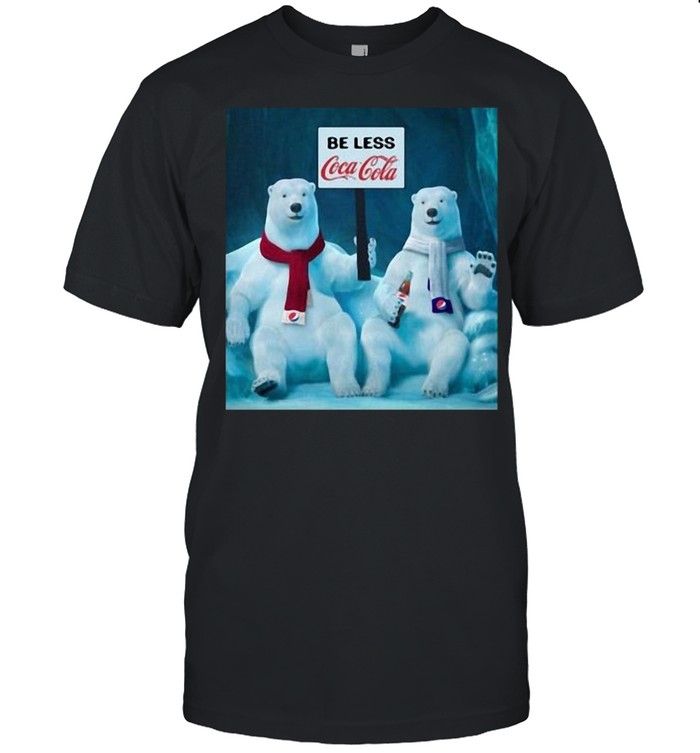 Polar Bears Be Less Coca Cola T-shirt