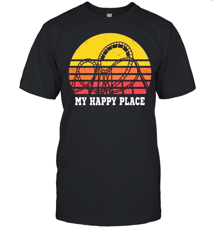 Roller Coaster My Happy Place Vintage shirt