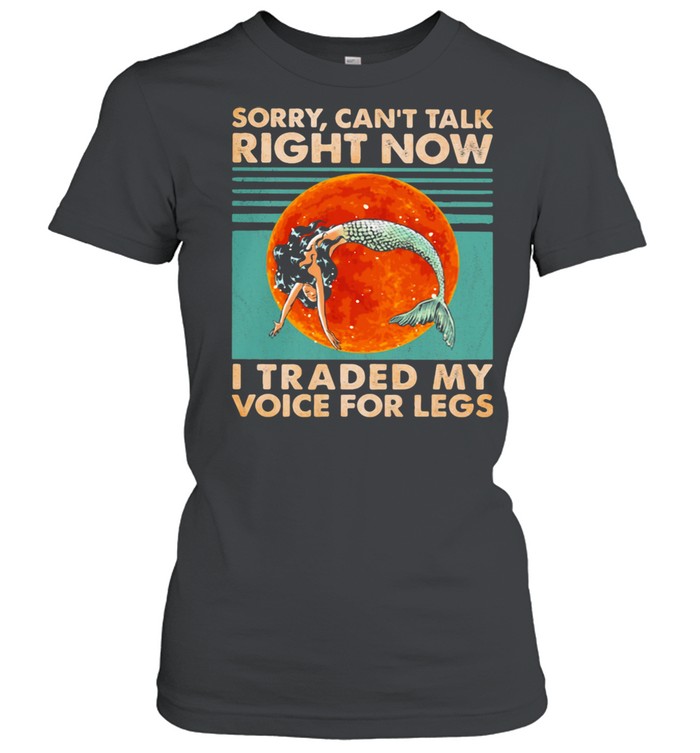 Sorry I can’t talk right now I traded my voice for legs mermaid moonblood vinatge shirt Classic Women's T-shirt