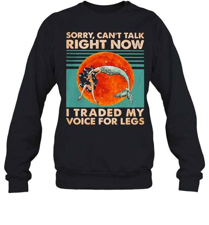 Sorry I can’t talk right now I traded my voice for legs mermaid moonblood vinatge shirt Unisex Sweatshirt